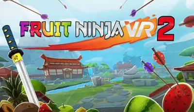 Fruit Ninja VR 2 VR game